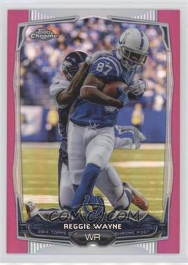 2014 Topps Chrome - [Base] - BCA Pink Refractor #14 - Reggie Wayne /399