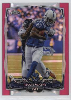 2014 Topps Chrome - [Base] - BCA Pink Refractor #14 - Reggie Wayne /399