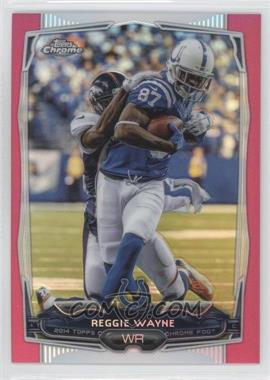 2014 Topps Chrome - [Base] - BCA Pink Refractor #14 - Reggie Wayne /399