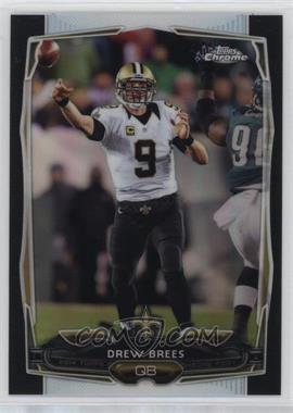 2014 Topps Chrome - [Base] - Black Refractor #17 - Drew Brees /299