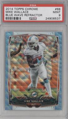 2014 Topps Chrome - [Base] - Blue Wave Refractor #68 - Mike Wallace [PSA 9 MINT]