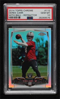 2014 Topps Chrome - [Base] - Refractor #115 - Derek Carr [PSA 10 GEM MT]