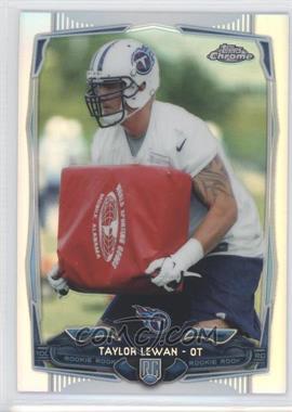 2014 Topps Chrome - [Base] - Refractor #180 - Taylor Lewan