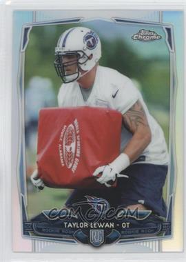 2014 Topps Chrome - [Base] - Refractor #180 - Taylor Lewan