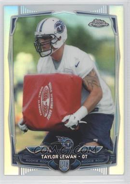 2014 Topps Chrome - [Base] - Refractor #180 - Taylor Lewan