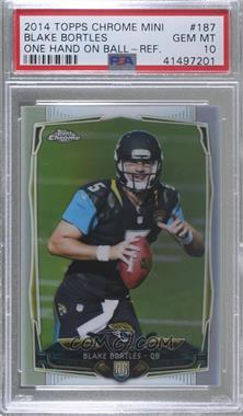 2014 Topps Chrome - [Base] - Refractor #187 - Blake Bortles [PSA 10 GEM MT]