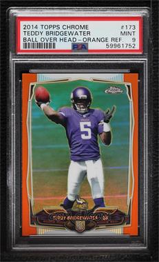 2014 Topps Chrome - [Base] - Retail Orange Refractor #173 - Teddy Bridgewater [PSA 9 MINT]