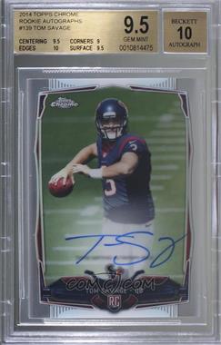 2014 Topps Chrome - [Base] - Rookie Autographs #139 - Tom Savage [BGS 9.5 GEM MINT]