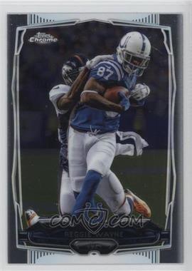 2014 Topps Chrome - [Base] #14 - Reggie Wayne