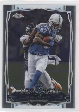 2014 Topps Chrome - [Base] #14 - Reggie Wayne