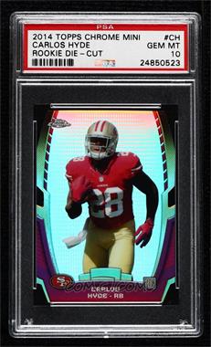 2014 Topps Chrome Mini - Rookie Die-Cuts #CRDC-CH - Carlos Hyde [PSA 10 GEM MT]