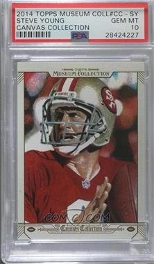 2014 Topps Museum Collection - Canvas Collection #CC-SY - Steve Young [PSA 10 GEM MT]