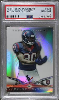 2014 Topps Platinum - [Base] #131 - Jadeveon Clowney [PSA 10 GEM MT]