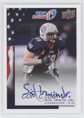 2014 Upper Deck USA Football - [Base] - Autographs #68 - Sid Irwin Jr.