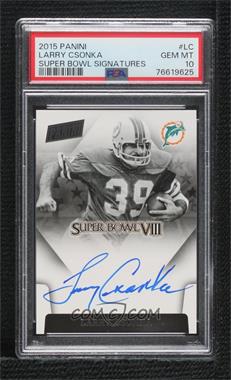 2015-22 Panini Multi-Product Insert - Super Bowl Signatures #SBVIII-LC - Larry Csonka [PSA 10 GEM MT]