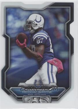 2015 Bowman - Die-Cuts #BCDC-RW - Reggie Wayne