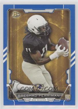 2015 Bowman - Rookies - Blue #106 - Breshad Perriman /499