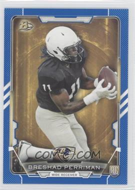 2015 Bowman - Rookies - Blue #106 - Breshad Perriman /499