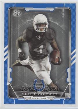 2015 Bowman - Rookies - Blue #84 - Phillip Dorsett /499