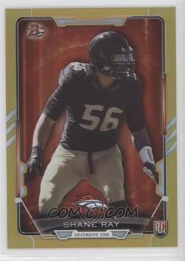 2015 Bowman - Rookies - Gold Rainbow Foil #70 - Shane Ray /399