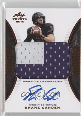 2015 Leaf Trinity - Patch Signatures - Bronze #PA-SC2 - Shane Carden