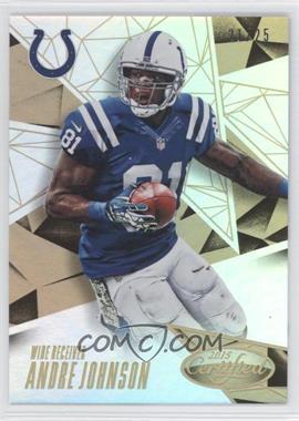 2015 Panini Certified - [Base] - Mirror Gold #52 - Andre Johnson /25