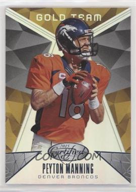 2015 Panini Certified - Gold Team #GT2 - Peyton Manning