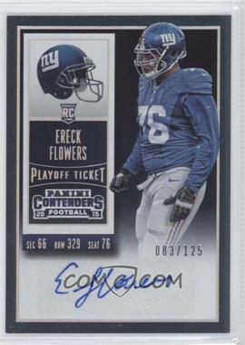 2015 Panini Contenders - [Base] - Playoff Ticket #181 - Rookie Ticket - Ereck Flowers /125