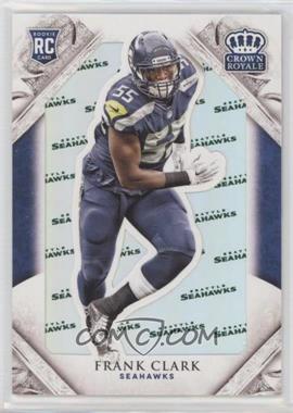 2015 Panini Crown Royale - [Base] - Retail Team Name #132 - Rookie - Frank Clark /99