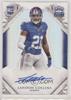 2015 Panini Crown Royale - [Base] - Silver #154 - Rookie Signature - Landon Collins /99