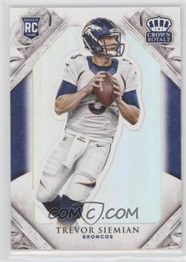 2015 Panini Crown Royale - [Base] #131 - Rookie - Trevor Siemian