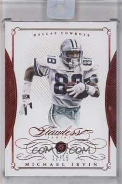 2015 Panini Flawless - [Base] - Ruby #26 - Michael Irvin /15 [Uncirculated]