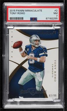 2015 Panini Immaculate Collection - [Base] #2 - Tony Romo /99 [PSA 7 NM]