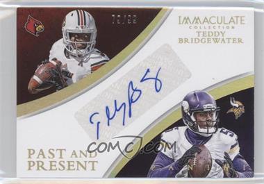 2015 Panini Immaculate Collection - Immaculate Past and Present Signatures #IPP-TE - Teddy Bridgewater /99