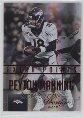 2015 Panini Prestige - [Base] - Extra Points Red #155 - Peyton Manning