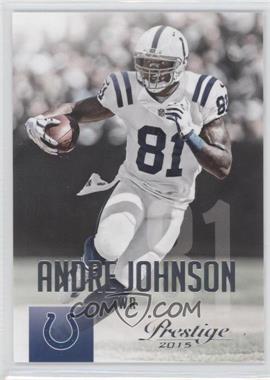 2015 Panini Prestige - [Base] #116 - Andre Johnson