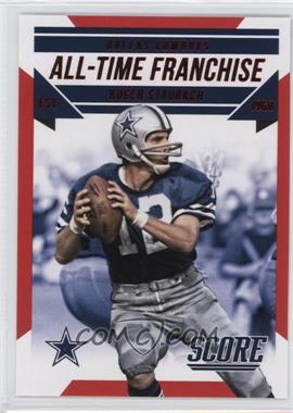 2015 Score - All-Time Franchise - Red #8 - Roger Staubach