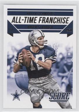 2015 Score - All-Time Franchise #8 - Roger Staubach