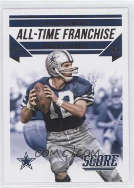 2015 Score - All-Time Franchise #8 - Roger Staubach