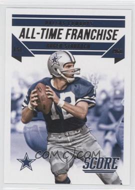 2015 Score - All-Time Franchise #8 - Roger Staubach