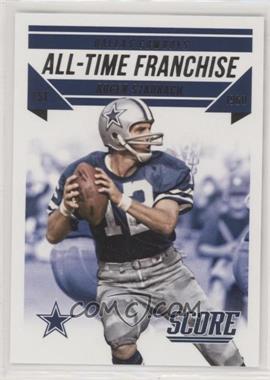 2015 Score - All-Time Franchise #8 - Roger Staubach