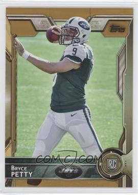 2015 Topps - [Base] - Gold #459 - Rookie - Bryce Petty /2015