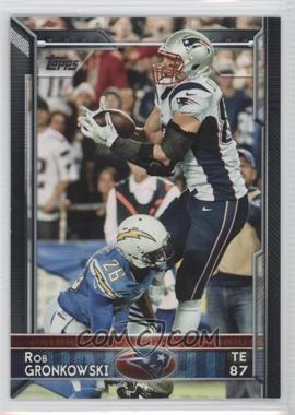 2015 Topps - [Base] #175.1 - Rob Gronkowski (Receiving)