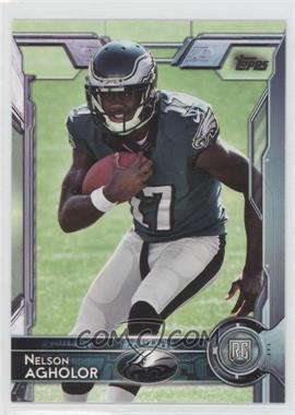 2015 Topps - [Base] #398.1 - Rookie - Nelson Agholor (Football in Right Arm)