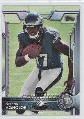 2015 Topps - [Base] #398.1 - Rookie - Nelson Agholor (Football in Right Arm)