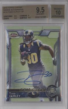 2015 Topps Chrome - [Base] - Autographs #110.1 - Rookies - Todd Gurley (Running with Football) [BGS 9.5 GEM MINT]