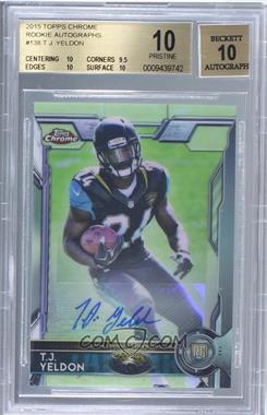 2015 Topps Chrome - [Base] - Autographs #138.1 - Rookies - T.J. Yeldon (Football at Chest) [BGS 10 PRISTINE]