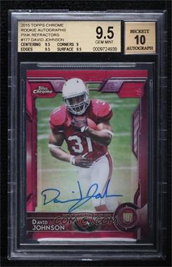 2015 Topps Chrome - [Base] - BCA Pink Refractor Autographs #177 - Rookies - David Johnson /75 [BGS 9.5 GEM MINT]