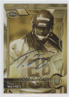 2015 Topps Chrome - [Base] - Gold Sepia Refractor Autographs #104 - Rookies - Trae Waynes /50 [EX to NM]