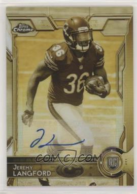 2015 Topps Chrome - [Base] - Gold Sepia Refractor Autographs #142 - Rookies - Jeremy Langford /100